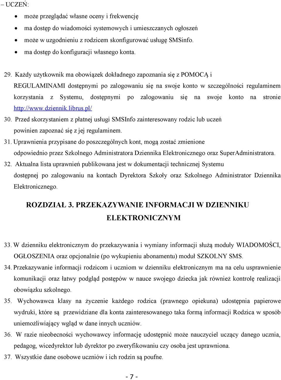 Każdy użytkownik ma obowiązek dokładnego zapoznania się z POMOCĄ i REGULAMINAMI dostępnymi po zalogowaniu się na swoje konto w szczególności regulaminem korzystania z Systemu, dostępnymi po