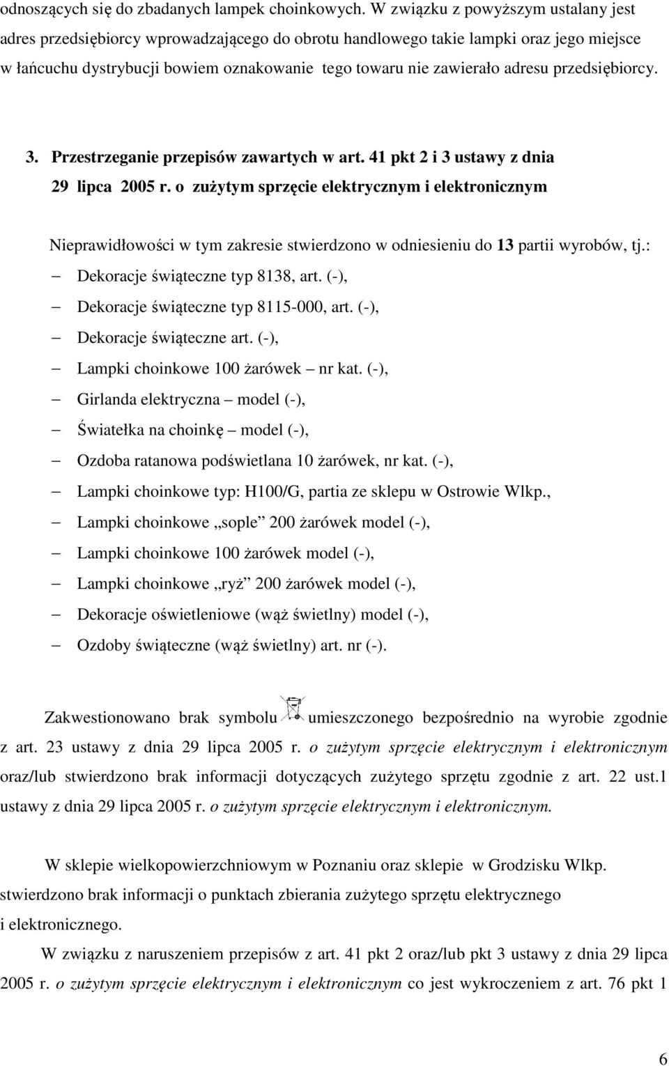 przedsiębiorcy. 3. Przestrzeganie przepisów zawartych w art. 41 pkt 2 i 3 ustawy z dnia 29 lipca 2005 r.