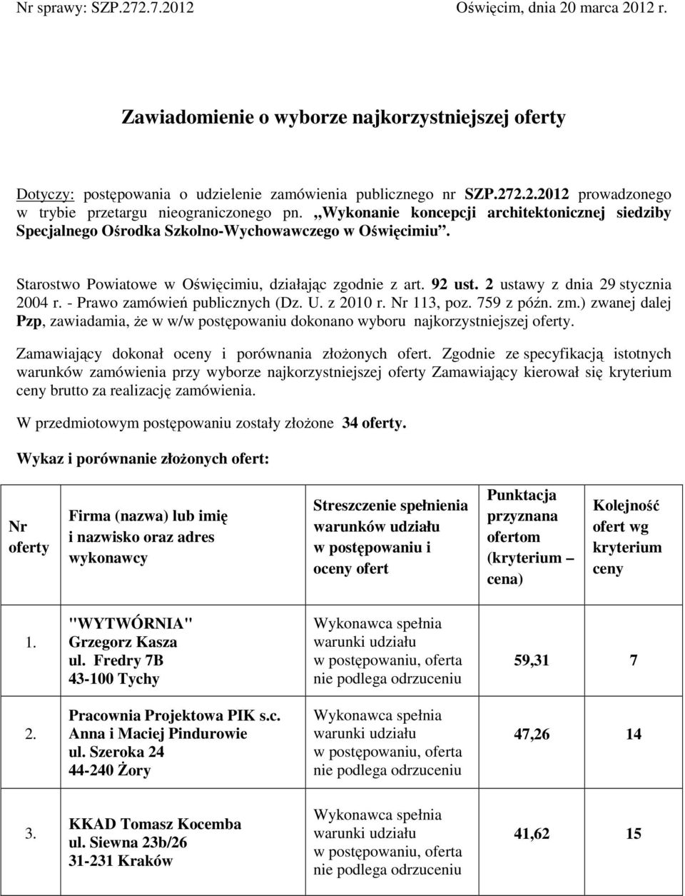 2 ustawy z dnia 29 stycznia 2004 r. - Prawo zamówień publicznych (Dz. U. z 2010 r. Nr 113, poz. 759 z późn. zm.