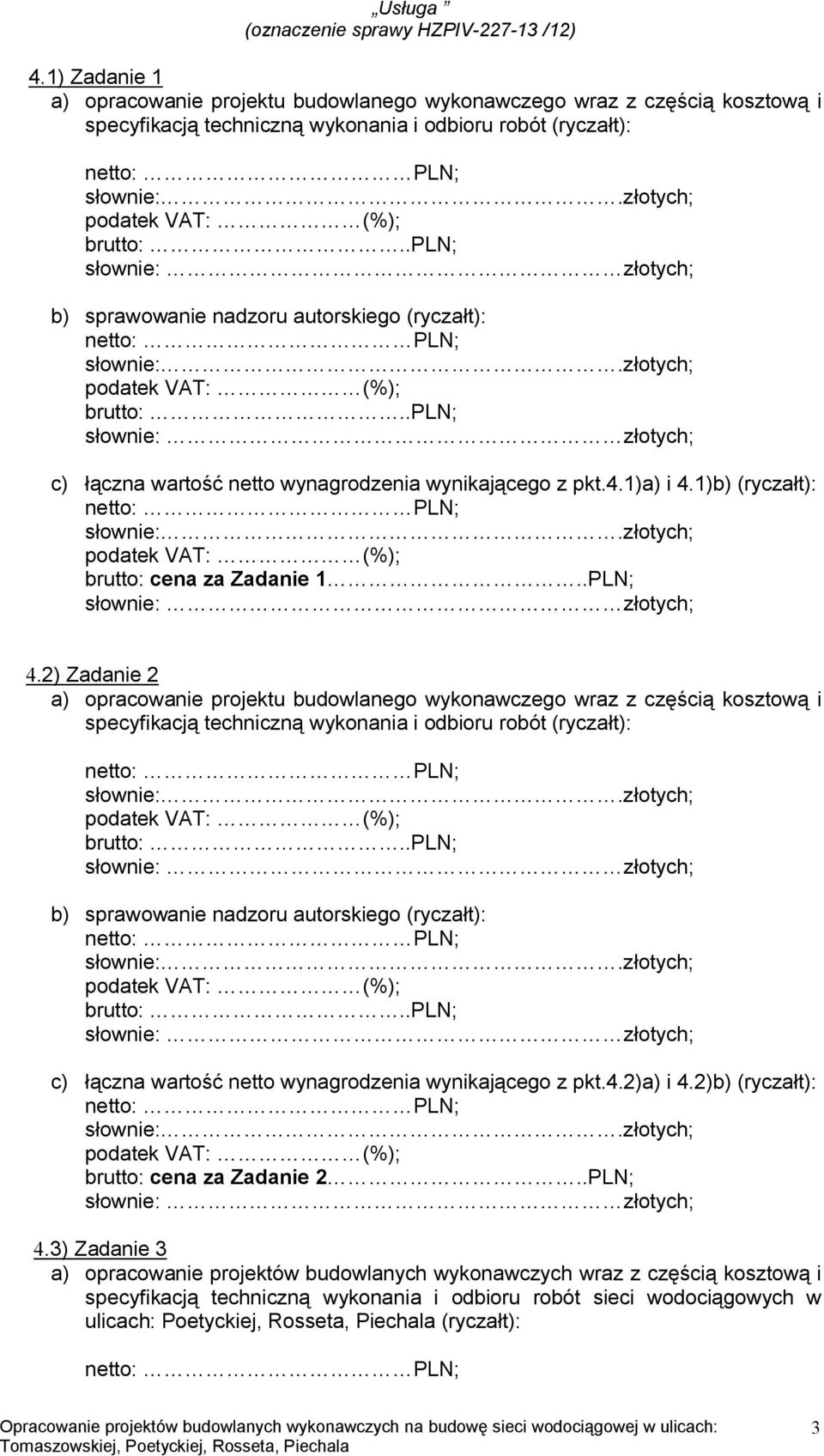 2) Zadanie 2 c) łączna wartość netto wynagrodzenia wynikającego z pkt.4.2)a) i 4.