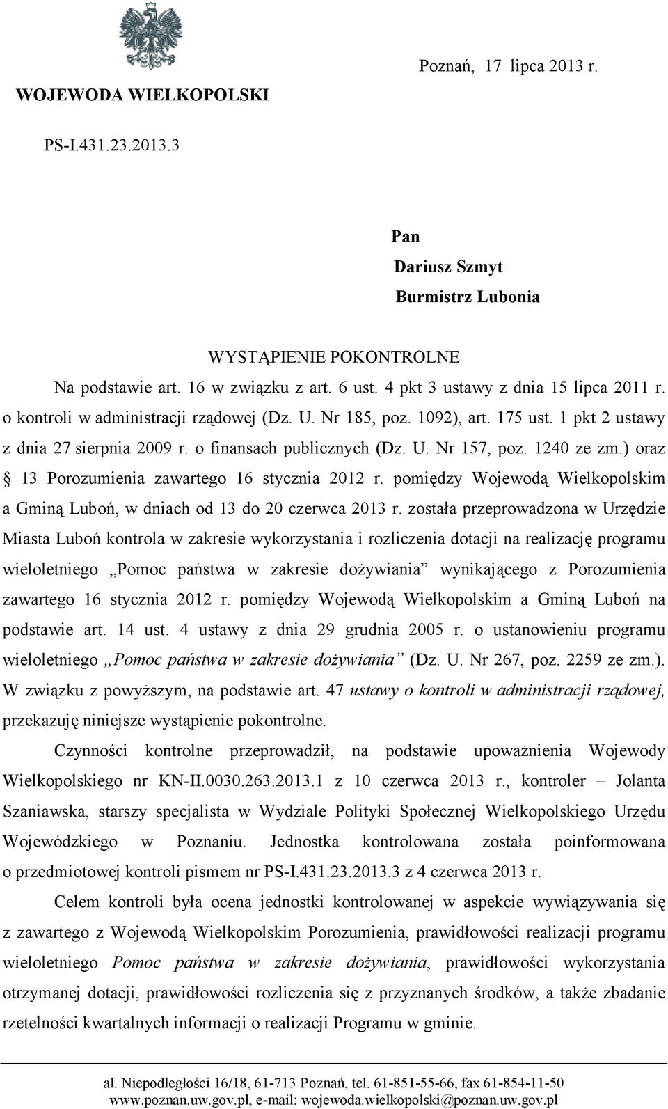 1240 ze zm.) oraz 13 Porozumienia zawartego 16 stycznia 2012 r. pomiędzy Wojewodą Wielkopolskim a Gminą Luboń, w dniach od 13 do 20 czerwca 2013 r.
