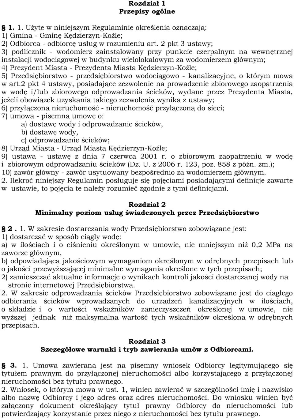 Prezydenta Miasta Kędzierzyn-Koźle; 5) Przedsiębiorstwo - przedsiębiorstwo wodociągowo - kanalizacyjne, o którym mowa w art.