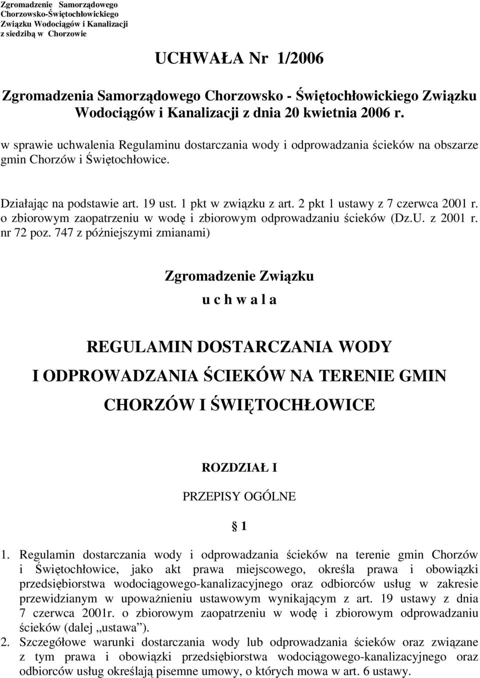 19 ust. 1 pkt w związku z art. 2 pkt 1 ustawy z 7 czerwca 2001 r. o zbiorowym zaopatrzeniu w wodę i zbiorowym odprowadzaniu ścieków (Dz.U. z 2001 r. nr 72 poz.