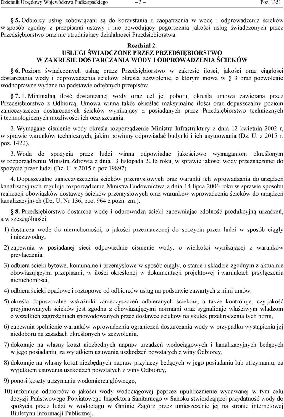 Przedsiębiorstwo oraz nie utrudniający działalności Przedsiębiorstwa. Rozdział 2. USŁUGI ŚWIADCZONE PRZEZ PRZEDSIĘBIORSTWO W ZAKRESIE DOSTARCZANIA WODY I ODPROWADZENIA ŚCIEKÓW 6.