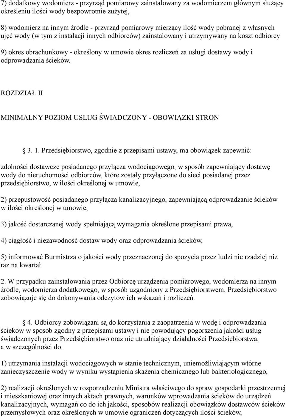 wody i odprowadzania ścieków. ROZDZIAŁ II MINIMALNY POZIOM USŁUG ŚWIADCZONY - OBOWIĄZKI STRON 3. 1.