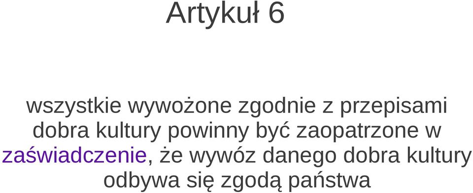 zaopatrzone w zaświadczenie, że wywóz