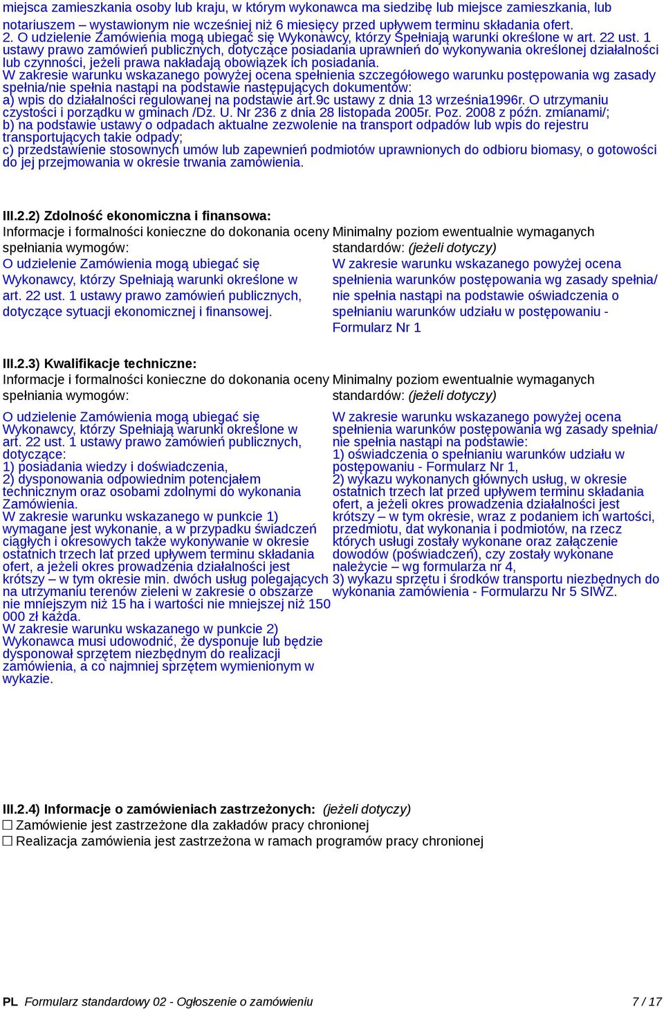 1 ustawy prawo zamówień publicznych, dotyczące posiadania uprawnień do wykonywania określonej działalności lub czynności, jeżeli prawa nakładają obowiązek ich posiadania.