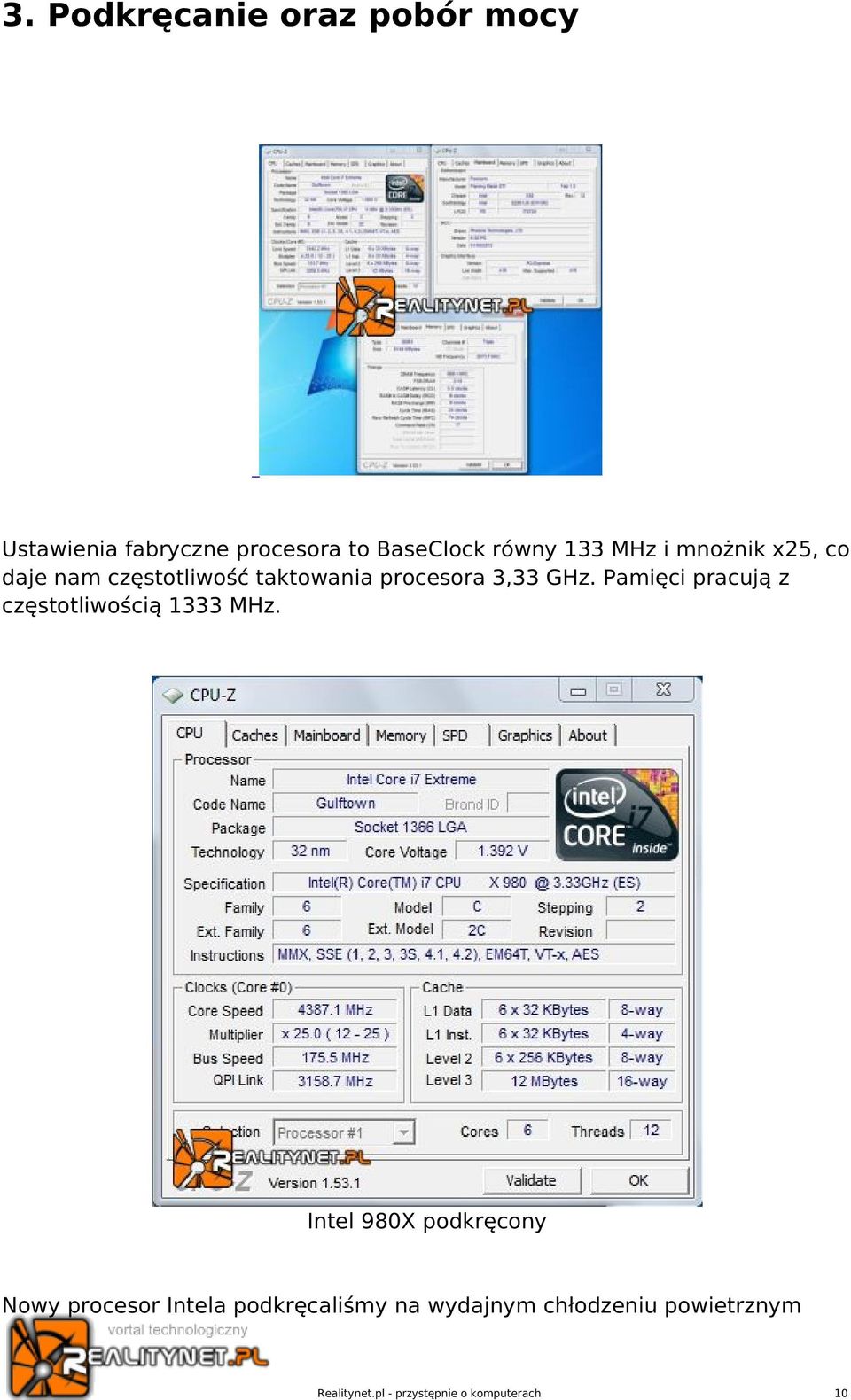 procesora 3,33 GHz. Pamięci pracują z częstotliwością 1333 MHz.