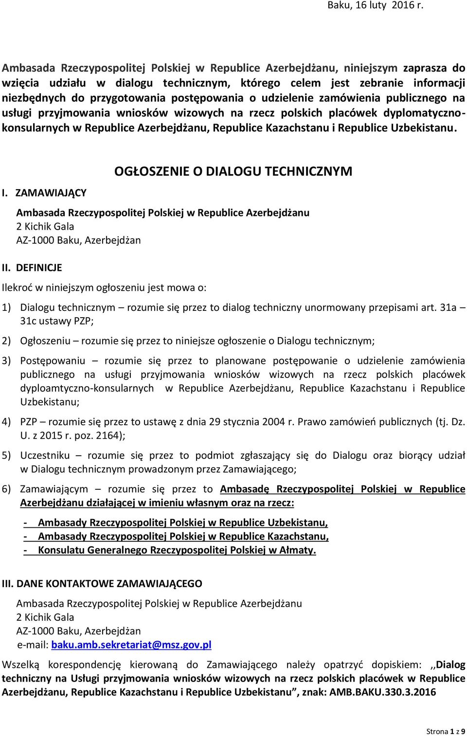 postępowania o udzielenie zamówienia publicznego na usługi przyjmowania wniosków wizowych na rzecz polskich placówek dyplomatycznokonsularnych w Republice Azerbejdżanu, Republice Kazachstanu i