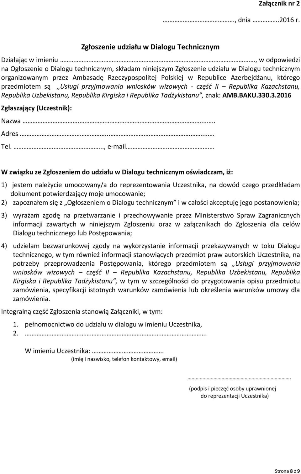 Ambasadę Rzeczypospolitej Polskiej w Republice Azerbejdżanu, którego przedmiotem są Usługi przyjmowania wniosków wizowych - część II Republika Kazachstanu, Republika Uzbekistanu, Republika Kirgiska i