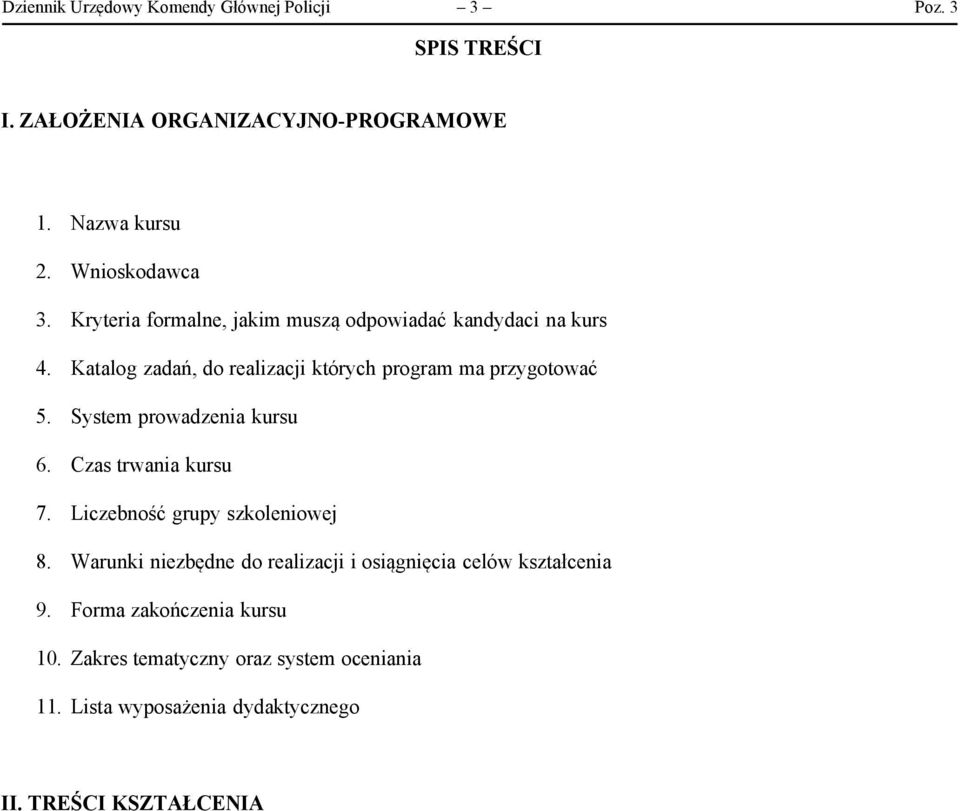 System prowadzenia kursu 6. Czas trwania kursu 7. Liczebność grupy szkoleniowej 8.