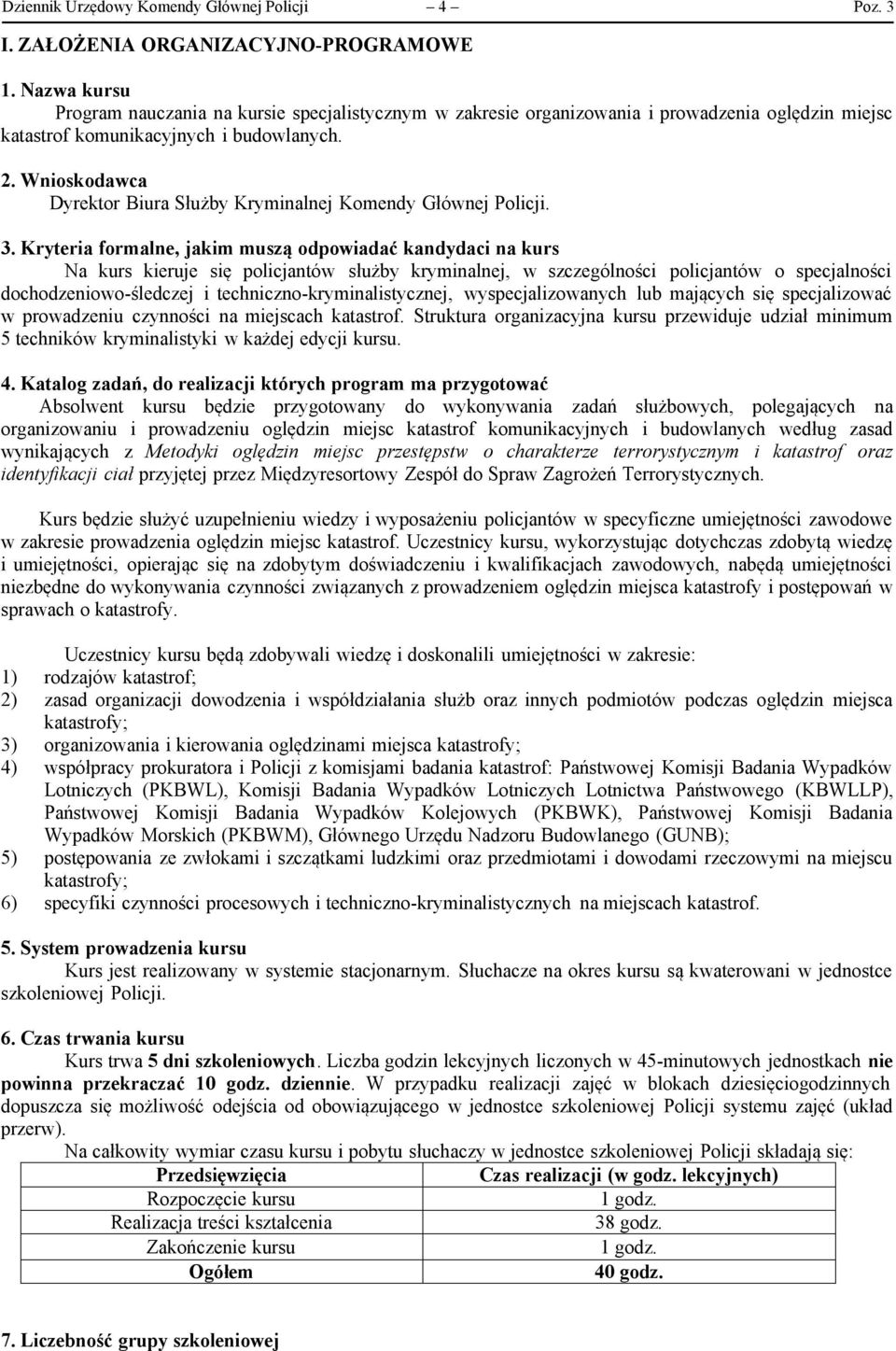 Wnioskodawca Dyrektor Biura Służby Kryminalnej Komendy Głównej Policji. 3.