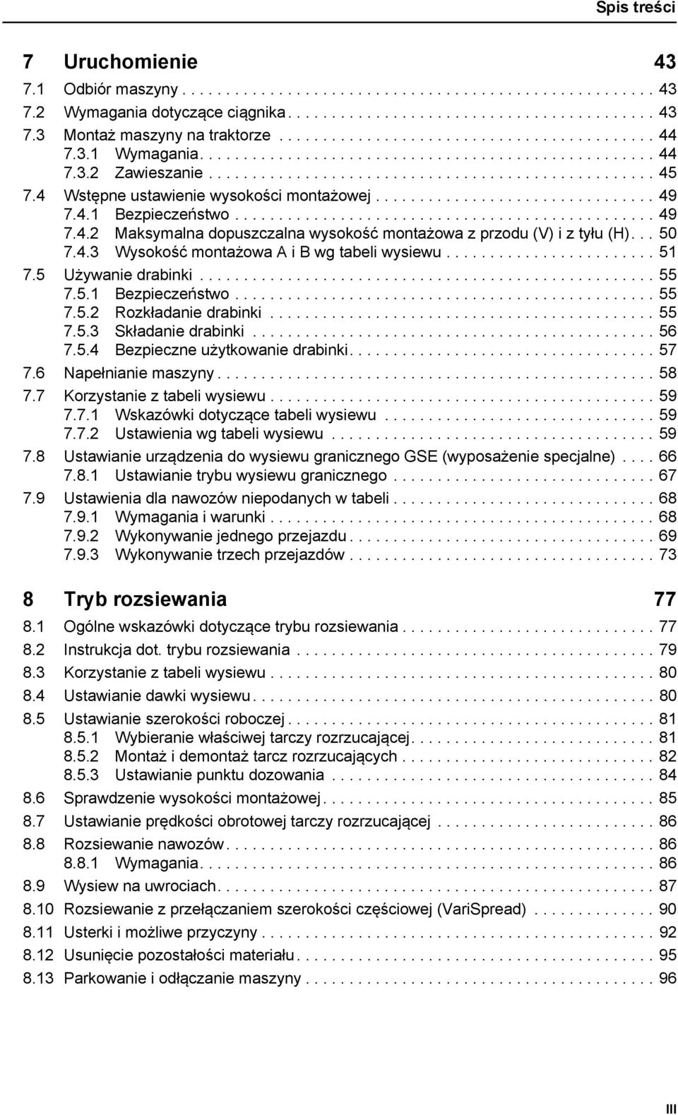 4 Wstępne ustawienie wysokości montażowej................................ 49 7.4.1 Bezpieczeństwo................................................ 49 7.4.2 Maksymalna dopuszczalna wysokość montażowa z przodu (V) i z tyłu (H).