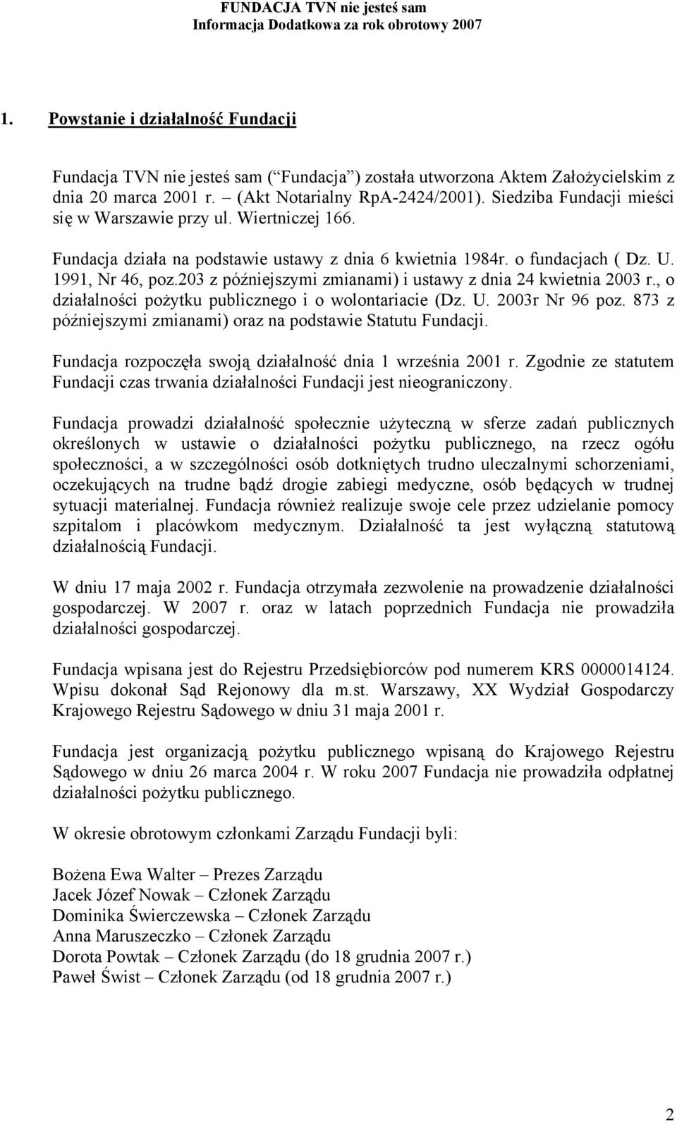 203 z późniejszymi zmianami) i ustawy z dnia 24 kwietnia 2003 r., o działalności pożytku publicznego i o wolontariacie (Dz. U. 2003r Nr 96 poz.