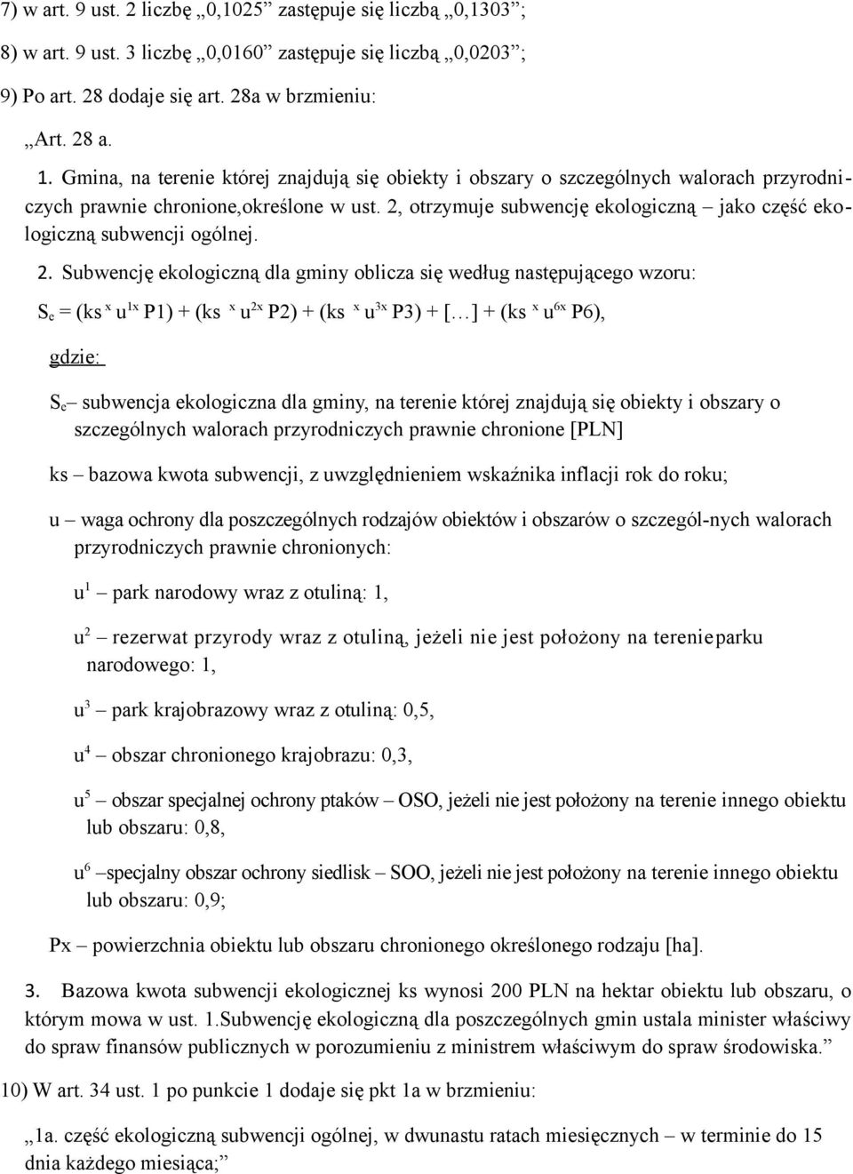 2, otrzymuje subwencję ekologiczną jako część ekologiczną subwencji ogólnej. 2.