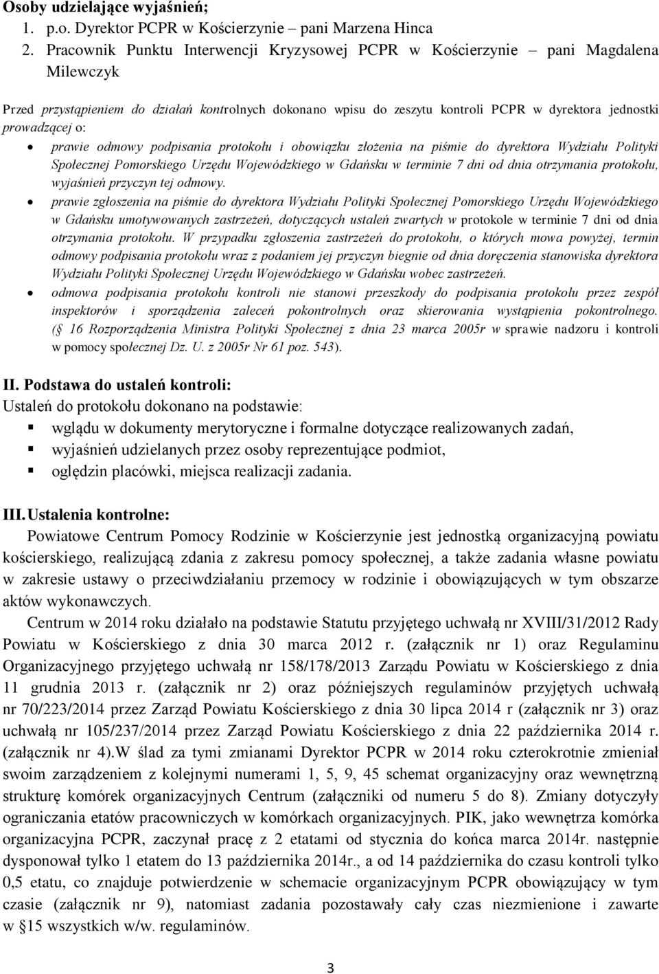 prowadzącej o: prawie odmowy podpisania protokołu i obowiązku złożenia na piśmie do dyrektora Wydziału Polityki Społecznej Pomorskiego Urzędu Wojewódzkiego w Gdańsku w terminie 7 dni od dnia