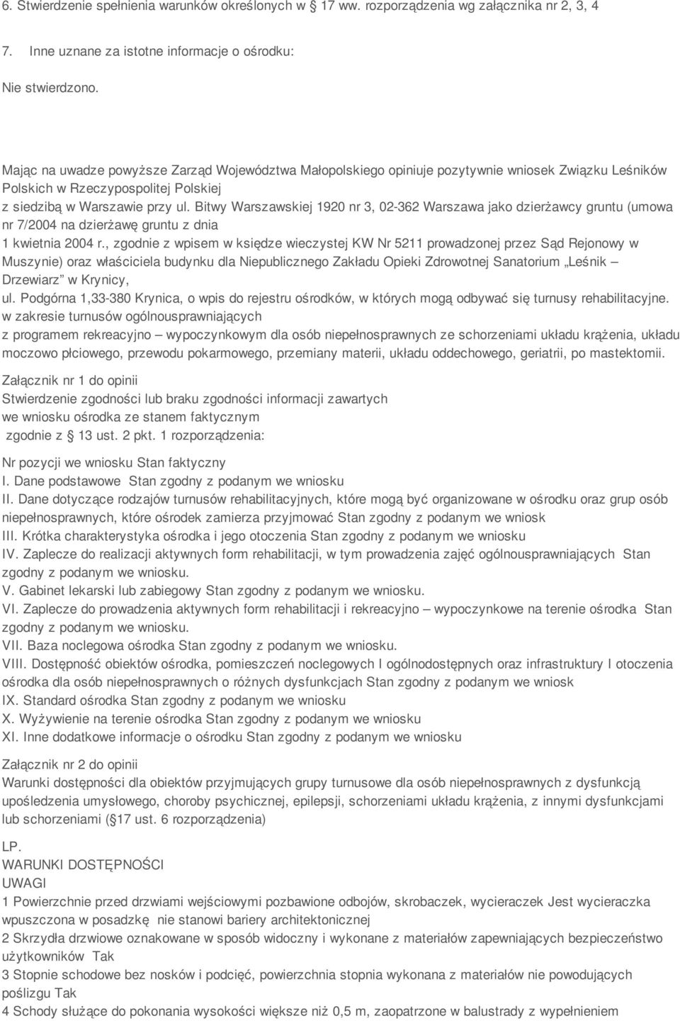 Bitwy Warszawskiej 1920 nr 3, 02-362 Warszawa jako dzierżawcy gruntu (umowa nr 7/2004 na dzierżawę gruntu z dnia 1 kwietnia 2004 r.