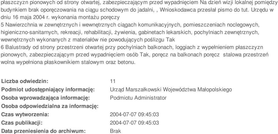 wykonania montażu poręczy 5 Nawierzchnia w zewnętrznych i wewnętrznych ciągach komunikacyjnych, pomieszczeniach noclegowych, higieniczno-sanitarnych, rekreacji, rehabilitacji, żywienia, gabinetach