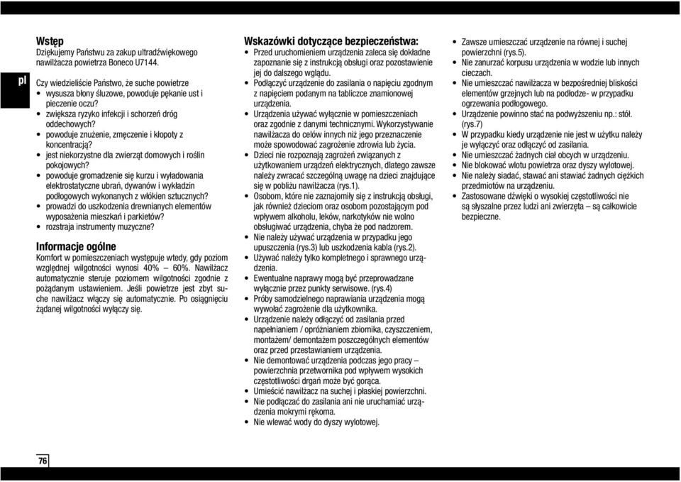 powoduje gromadzenie się kurzu i wyładowania elektrostatyczne ubrań, dywanów i wykładzin podłogowych wykonanych z włókien sztucznych?