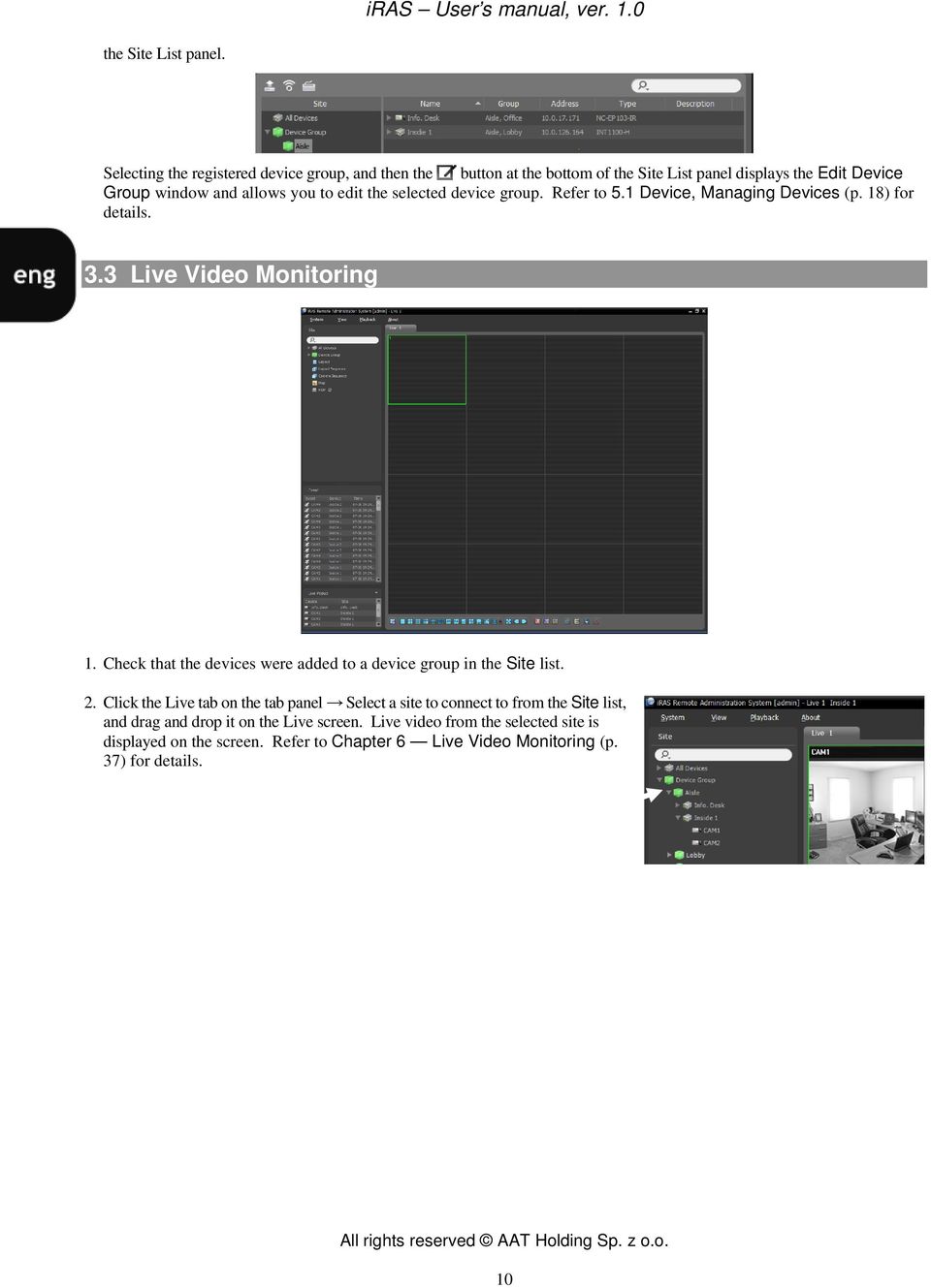 device group. Refer to 5.1 Device, Managing Devices (p. 18) for details. 3.3 Live Video Monitoring 1. Check that the devices were added to a device group in the Site list.