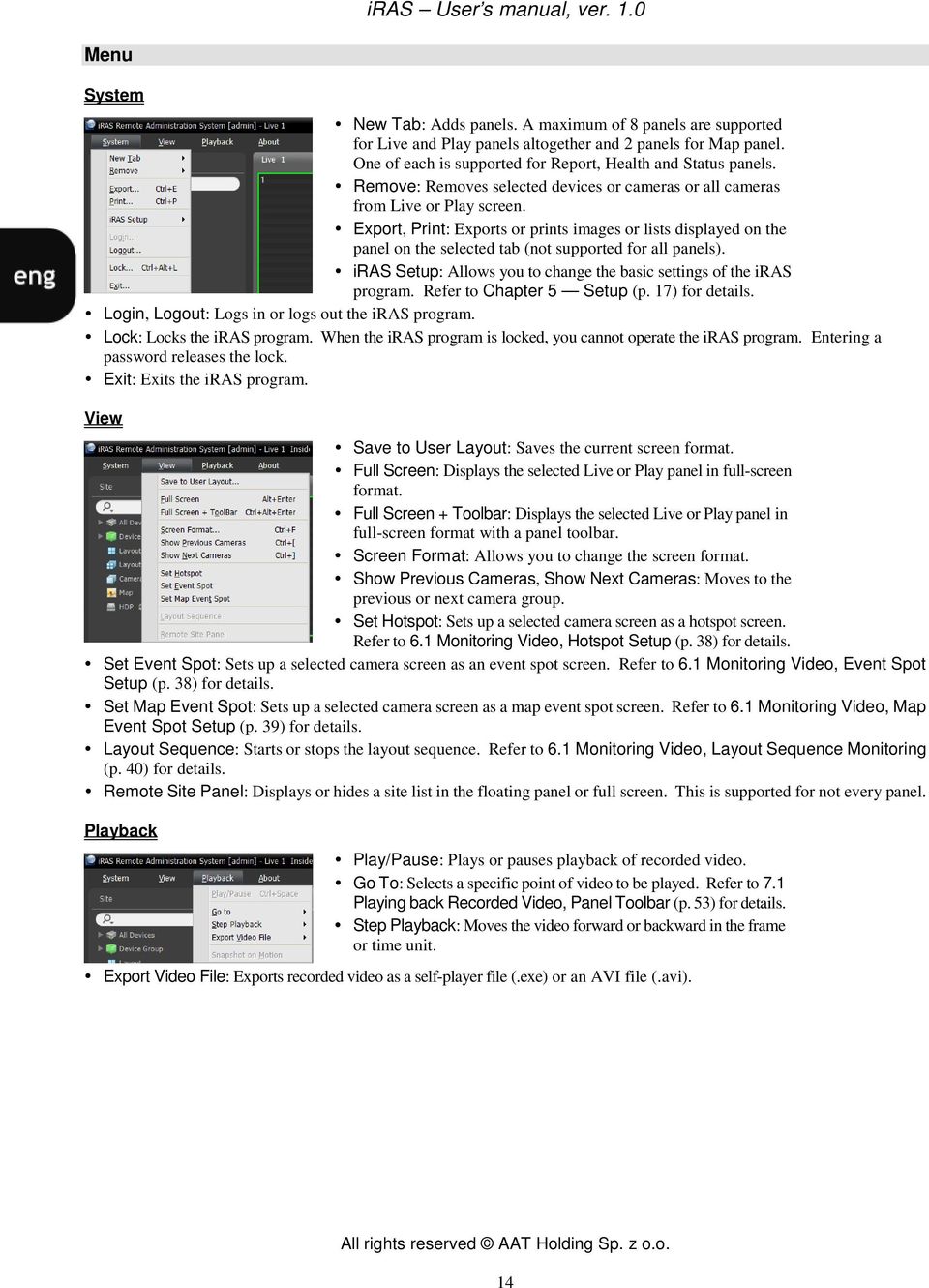 Export, Print: Exports or prints images or lists displayed on the panel on the selected tab (not supported for all panels). iras Setup: Allows you to change the basic settings of the iras program.