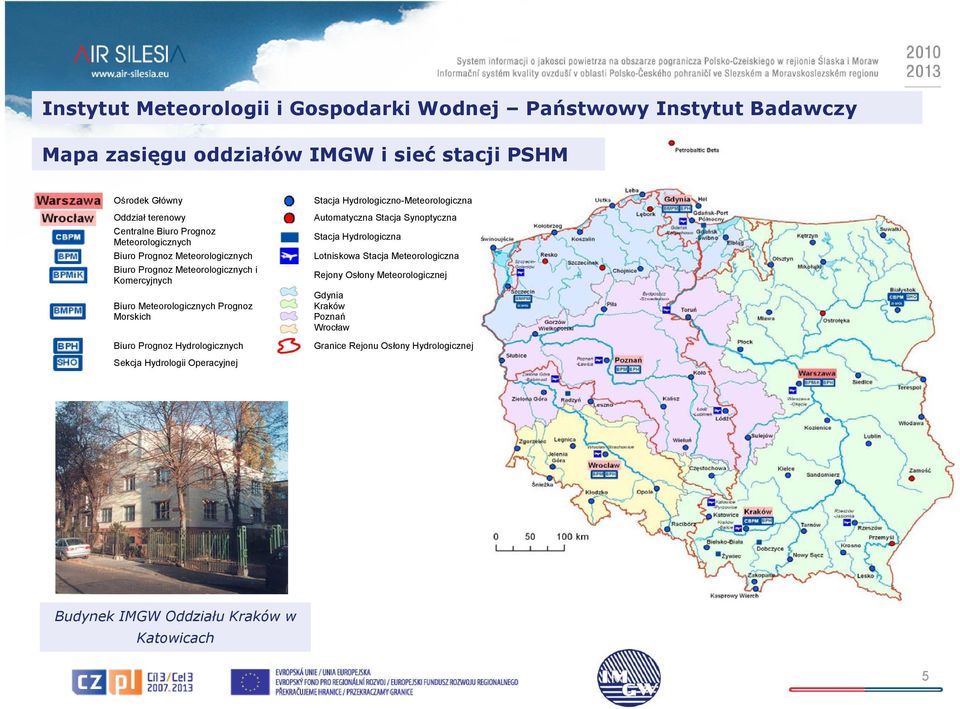 Meteorologicznych Lotniskowa Stacja Meteorologiczna Biuro Prognoz Meteorologicznych i Komercyjnych Biuro Meteorologicznych Prognoz Morskich Rejony Osłony