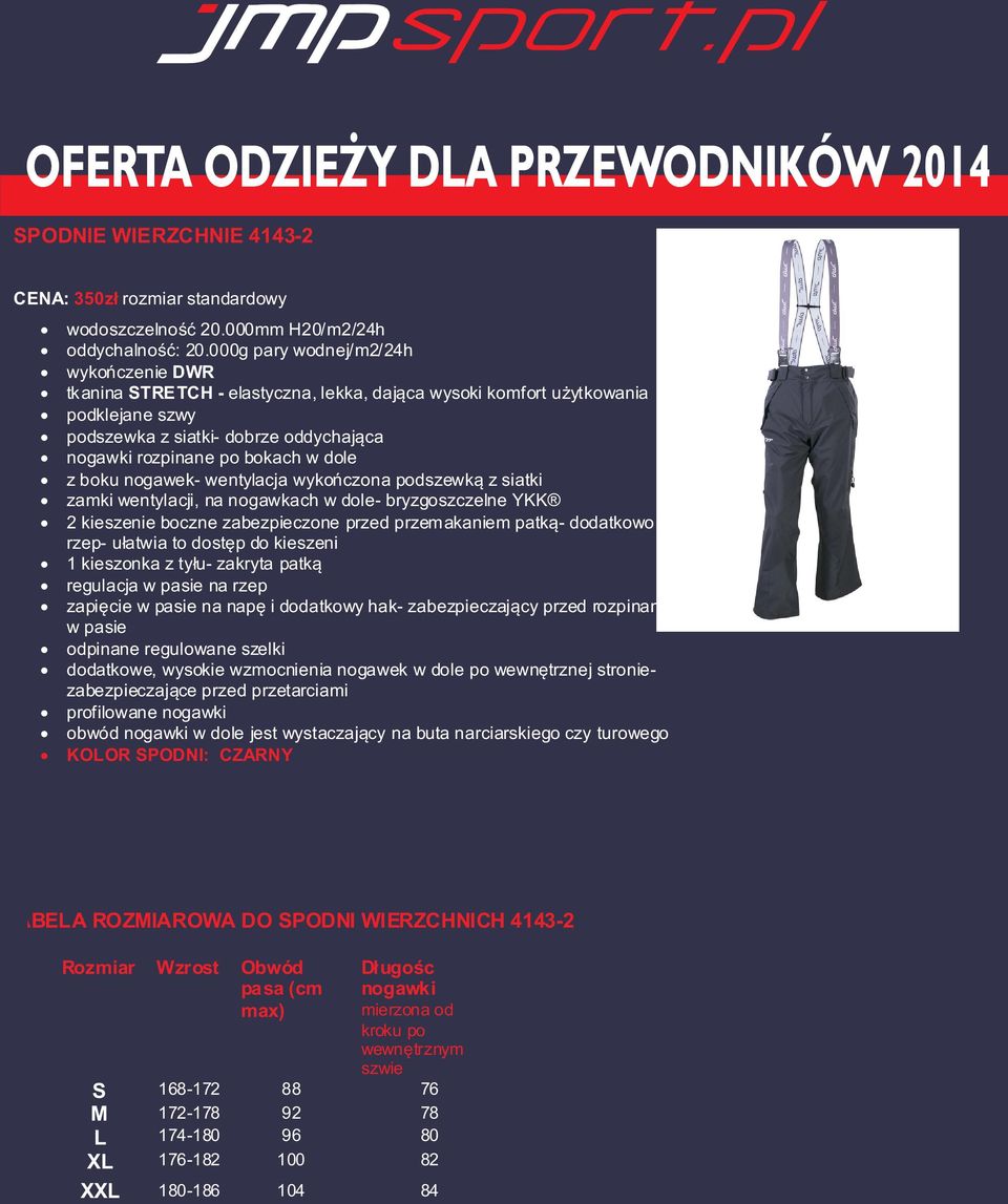 dole z boku nogawek- wentylacja wykoñczona podszewk¹ z siatki zamki wentylacji, na nogawkach w dole- bryzgoszczelne YKK 2 kieszenie boczne zabezpieczone przed przemakaniem patk¹- dodatkowo mocowan¹