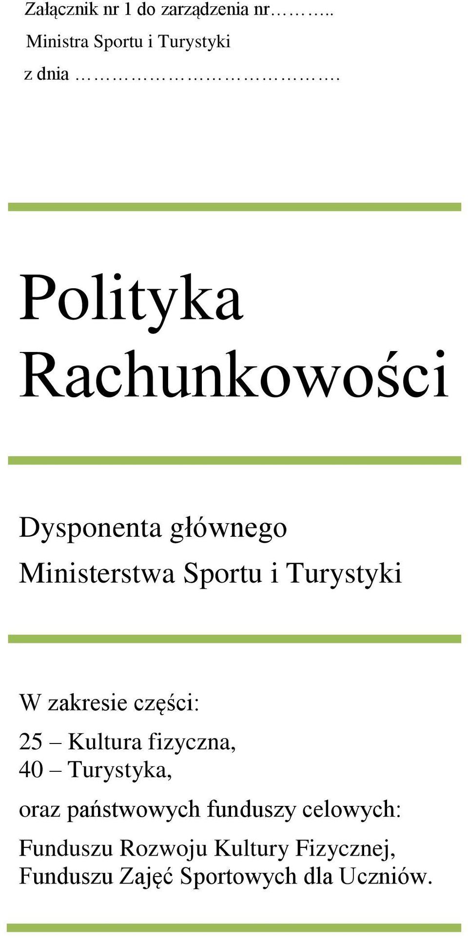 zakresie części: 25 Kultura fizyczna, 40 Turystyka, oraz państwowych funduszy