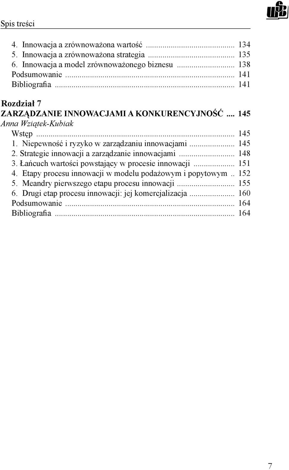 Strategie innowacji a zarządzanie innowacjami... 148 3. Łańcuch wartości powstający w procesie innowacji... 151 4.