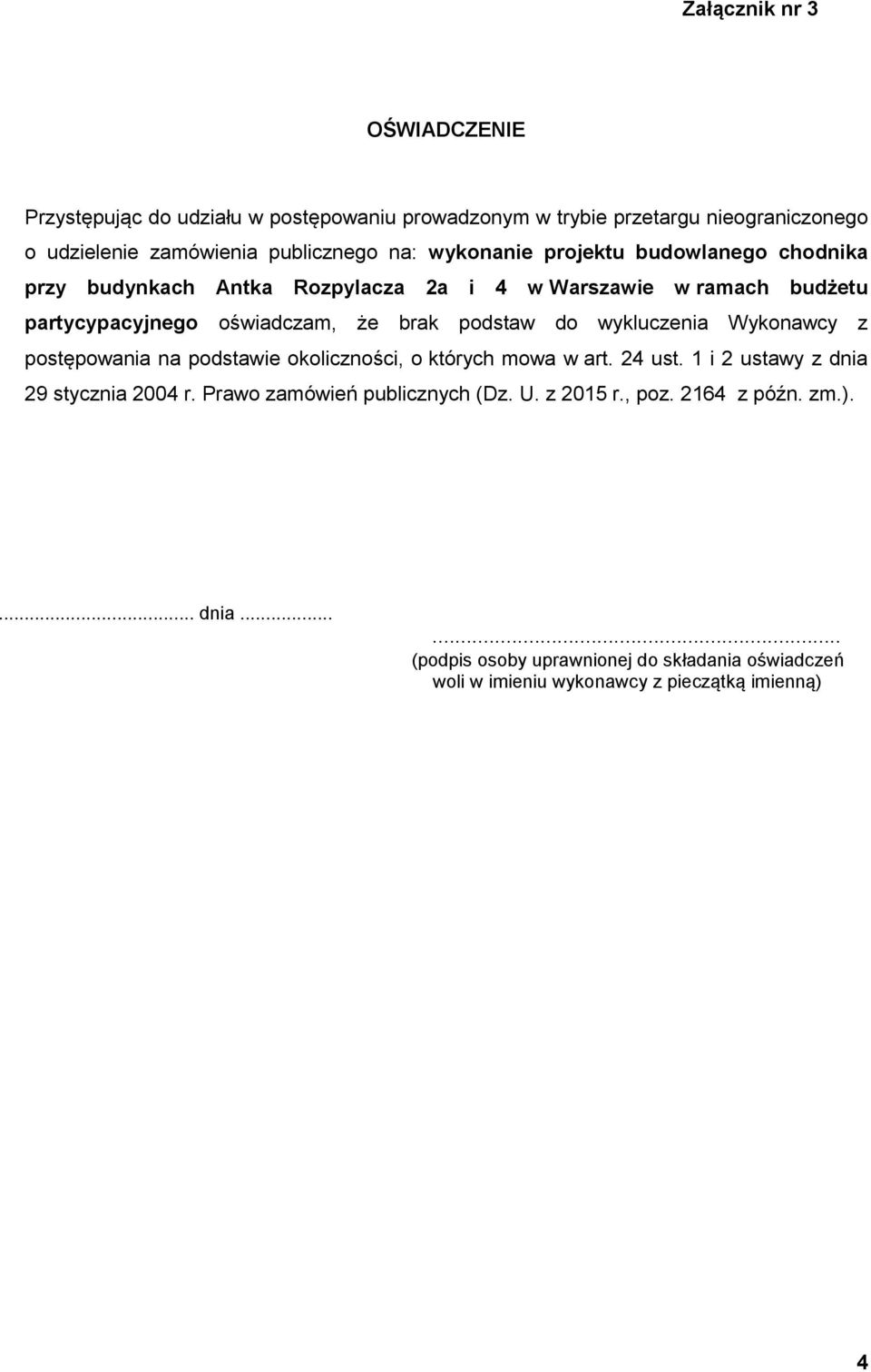 wykluczenia Wykonawcy z postępowania na podstawie okoliczności, o których mowa w art. 24 ust. 1 i 2 ustawy z dnia 29 stycznia 2004 r.