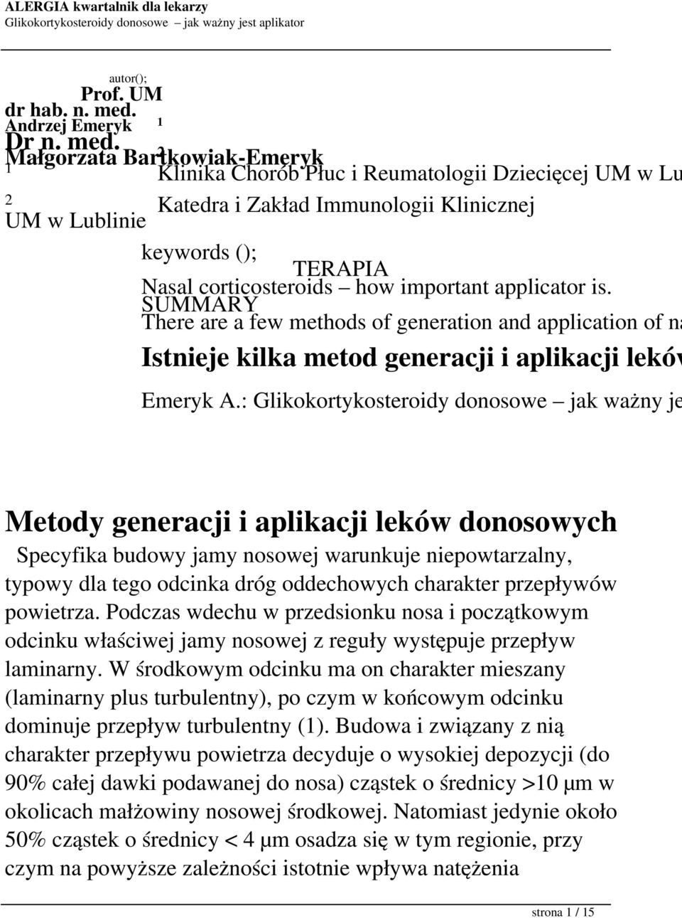 Małgorzata Bartkowiak-Emeryk 2 1 Klinika Chorób Płuc i Reumatologii Dziecięcej UM w Lu 2 Katedra i Zakład Immunologii Klinicznej UM w Lublinie keywords (); TERAPIA Nasal corticosteroids how important