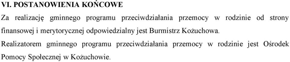 merytorycznej odpowiedzialny jest Burmistrz Kożuchowa.