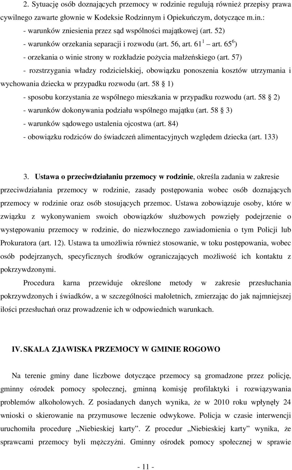 57) - rozstrzygania władzy rodzicielskiej, obowiązku ponoszenia kosztów utrzymania i wychowania dziecka w przypadku rozwodu (art.