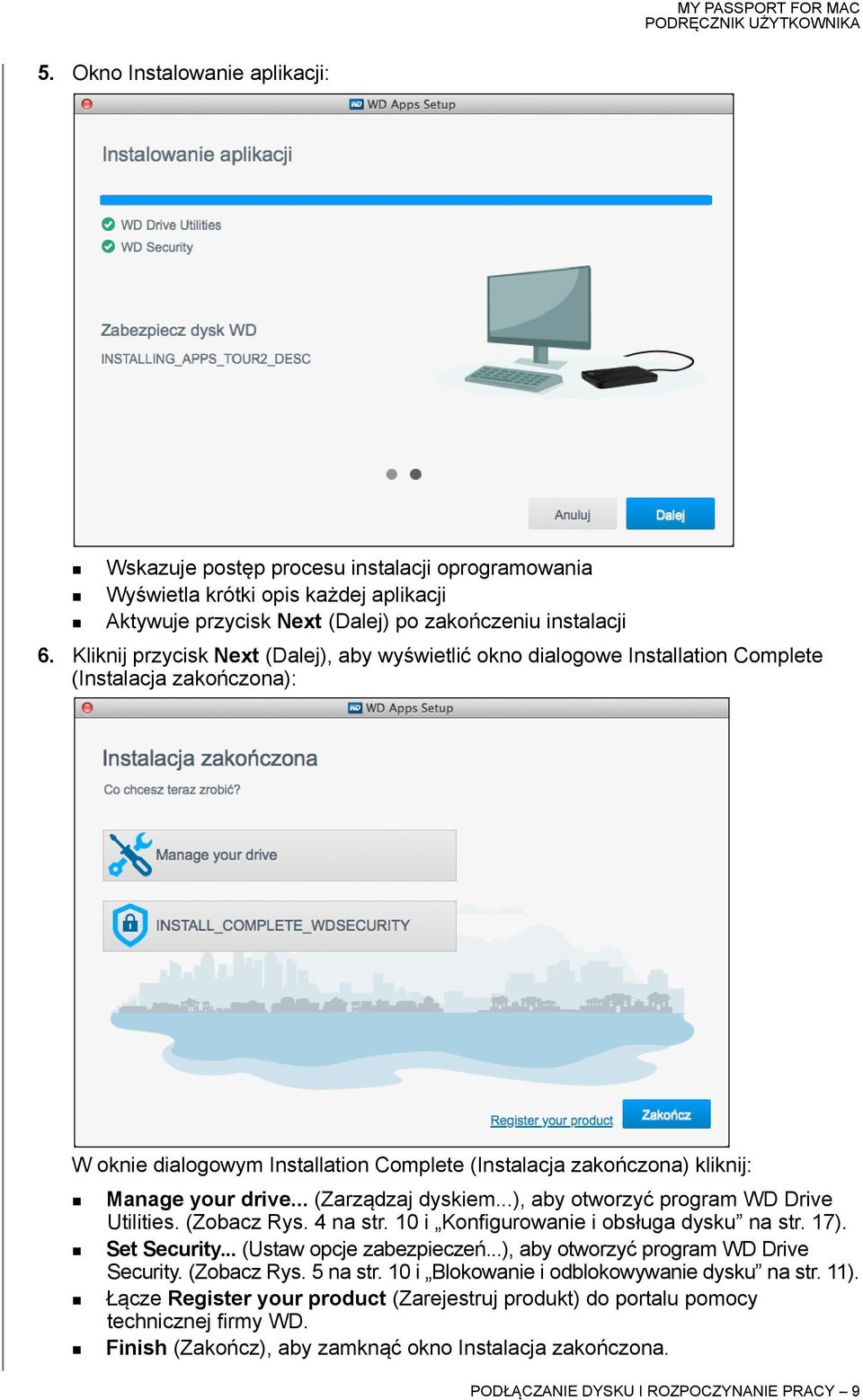 .. (Zarządzaj dyskiem...), aby otworzyć program WD Drive Utilities. (Zobacz Rys. 4 na str. 10 i Konfigurowanie i obsługa dysku na str. 17). Set Security... (Ustaw opcje zabezpieczeń.