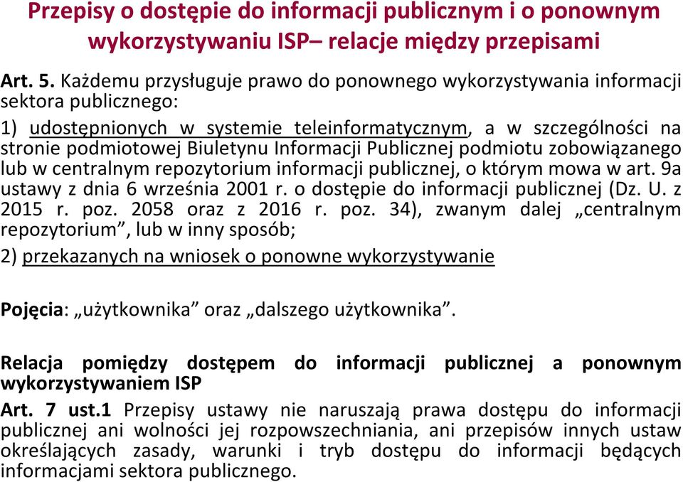 Publicznej podmiotu zobowiązanego lub w centralnym repozytorium informacji publicznej, o którym mowa w art. 9a ustawy z dnia 6 września 2001 r. o dostępie do informacji publicznej (Dz. U. z 2015 r.