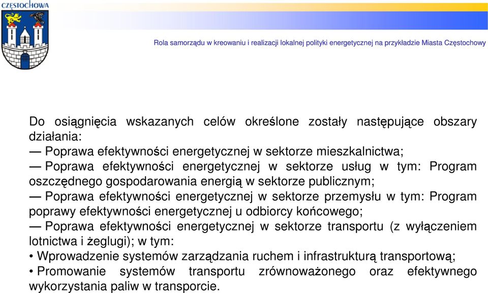 Program poprawy efektywności energetycznej u odbiorcy końcowego; Poprawa efektywności energetycznej w sektorze transportu (z wyłączeniem lotnictwa i żeglugi); w tym: