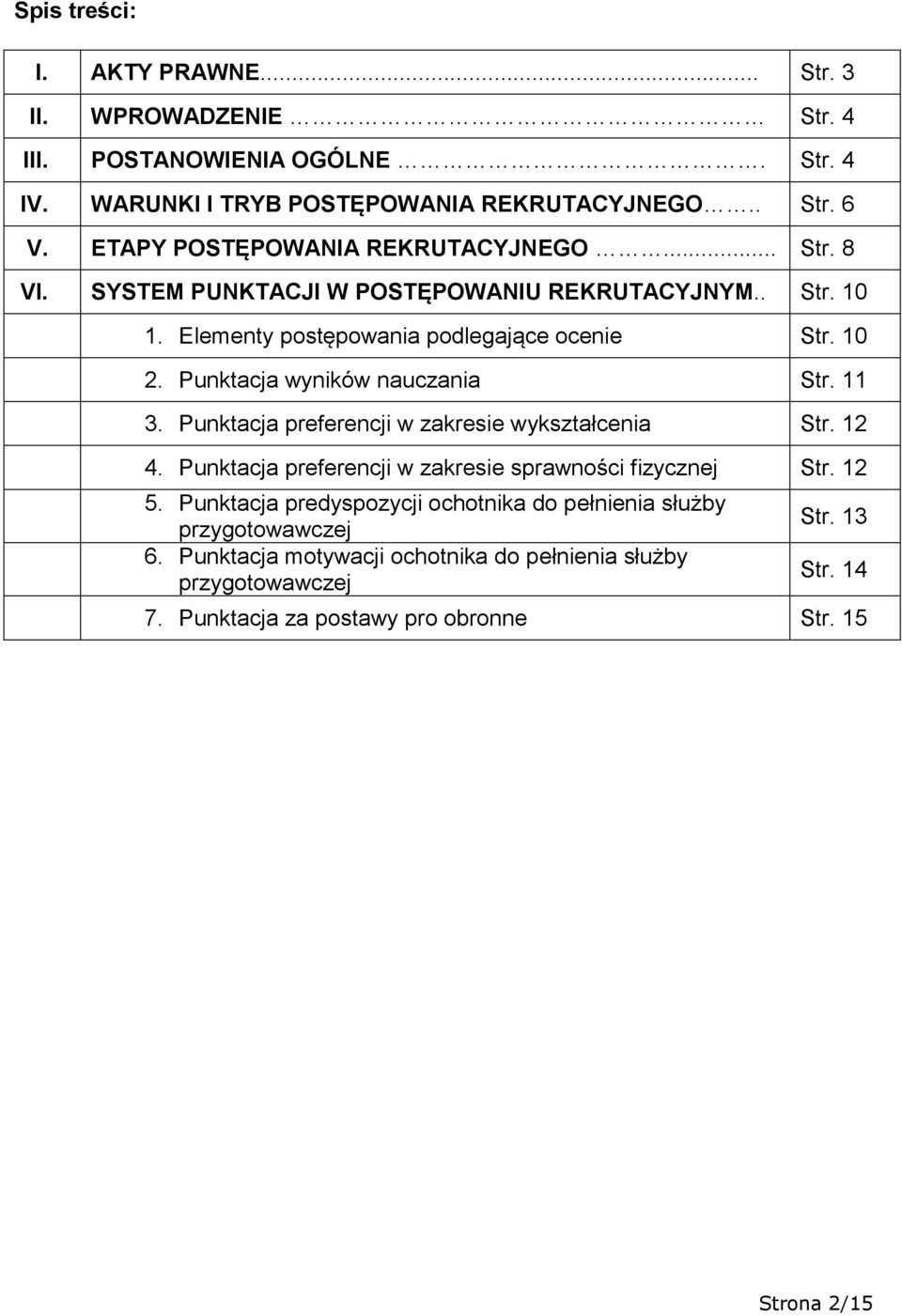 Punktacja wyników nauczania Str. 11 3. Punktacja preferencji w zakresie wykształcenia Str. 12 4. Punktacja preferencji w zakresie sprawności fizycznej Str. 12 5.