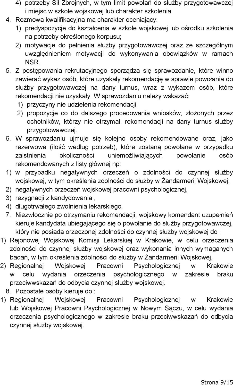 przygotowawczej oraz ze szczególnym uwzględnieniem motywacji do wykonywania obowiązków w ramach NSR. 5.