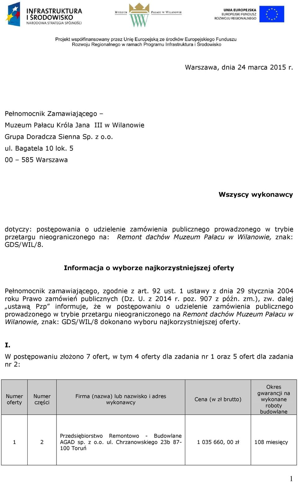 GDS/WIL/8. Informacja o wyborze najkorzystniejszej oferty Pełnomocnik zamawiającego, zgodnie z art. 92 ust. 1 ustawy z dnia 29 stycznia 2004 roku Prawo zamówień publicznych (Dz. U. z 2014 r. poz.