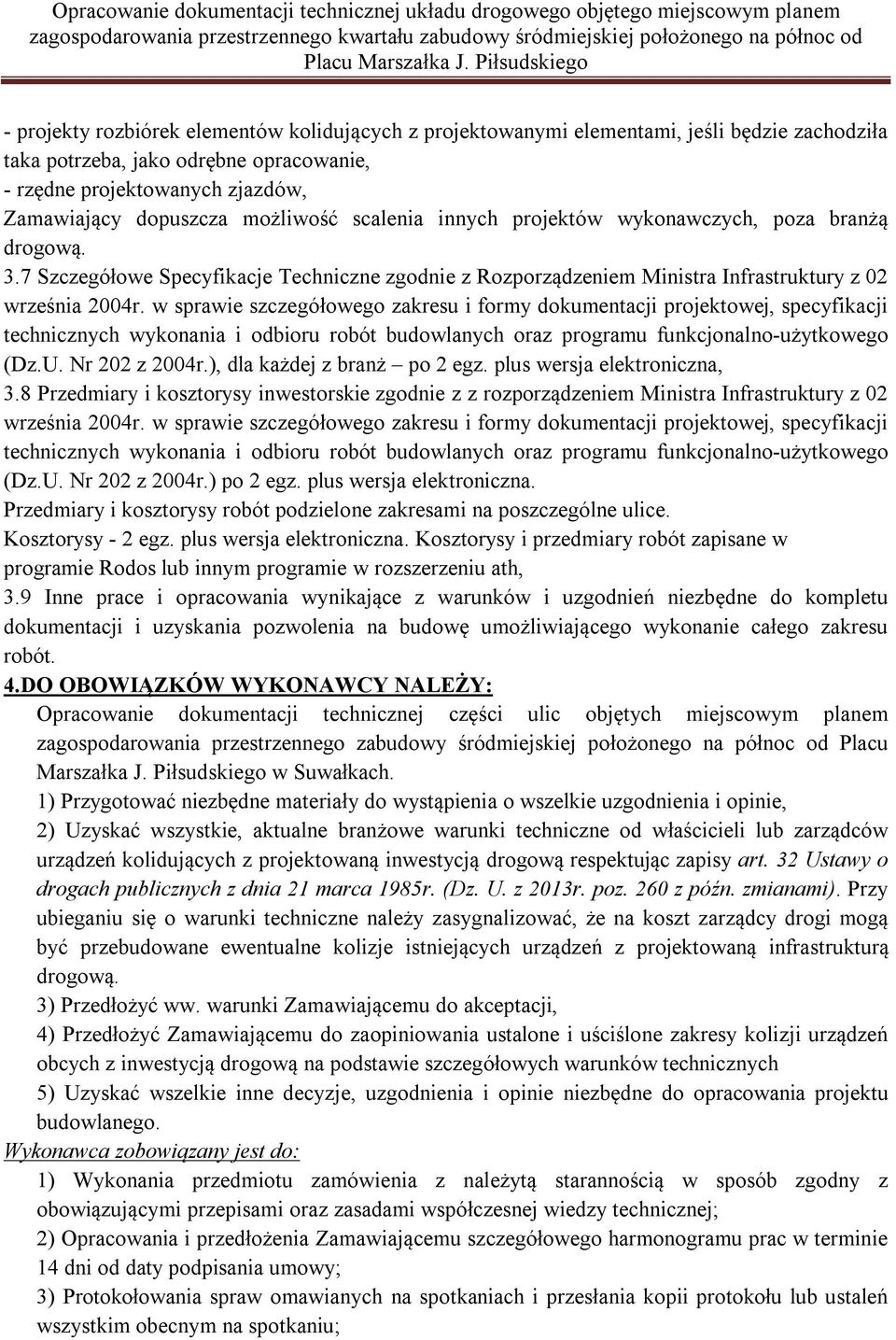 w sprawie szczegółowego zakresu i formy dokumentacji projektowej, specyfikacji technicznych wykonania i odbioru robót budowlanych oraz programu funkcjonalno-użytkowego (Dz.U. Nr 202 z 2004r.