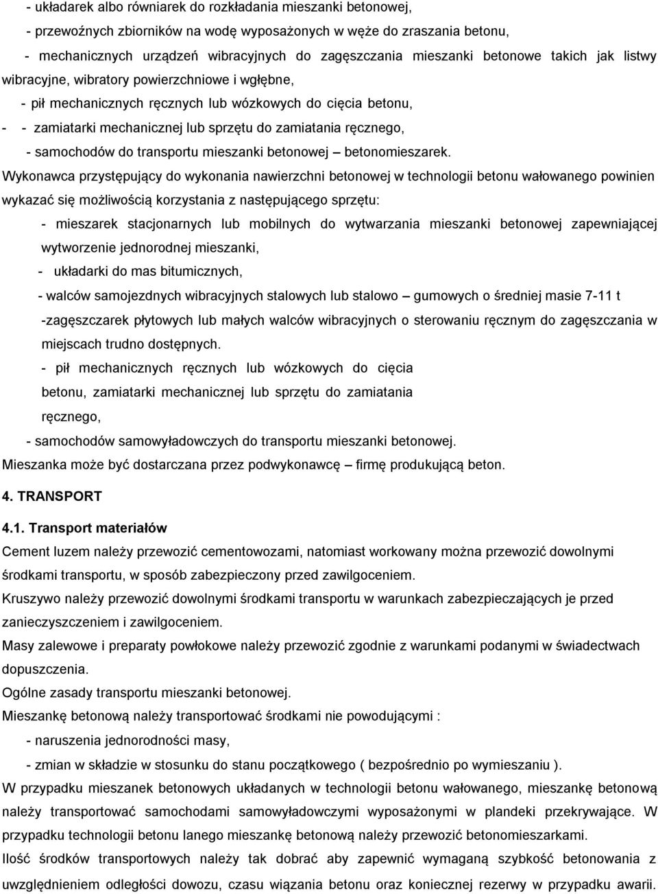 ręcznego, - samochodów do transportu mieszanki betonowej betonomieszarek.