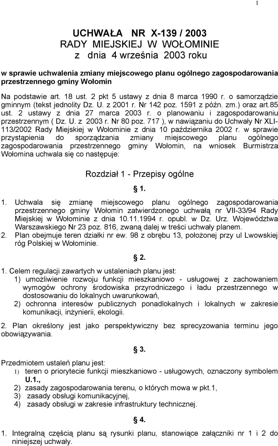 o planowaniu i zagospodarowaniu przestrzennym ( Dz. U. z 2003 r. Nr 80 poz. 717 ), w nawiązaniudouchwały NrXLI- 113/2002 Rady Miejskiej w Wołominie z dnia 10 października 2002 r.