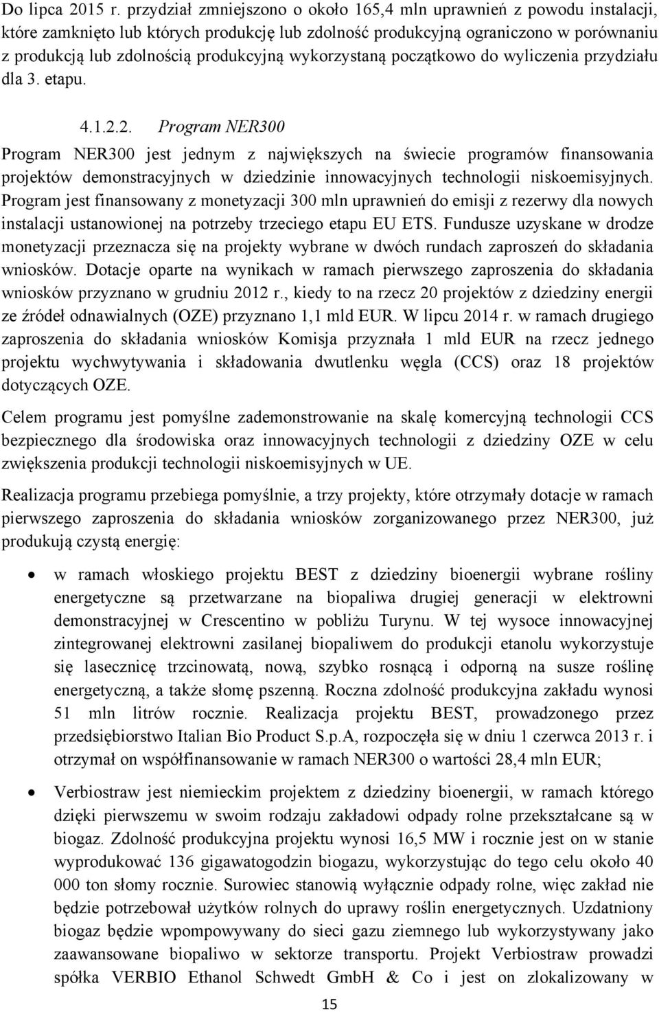 wykorzystaną początkowo do wyliczenia przydziału dla 3. etapu. 4.1.2.