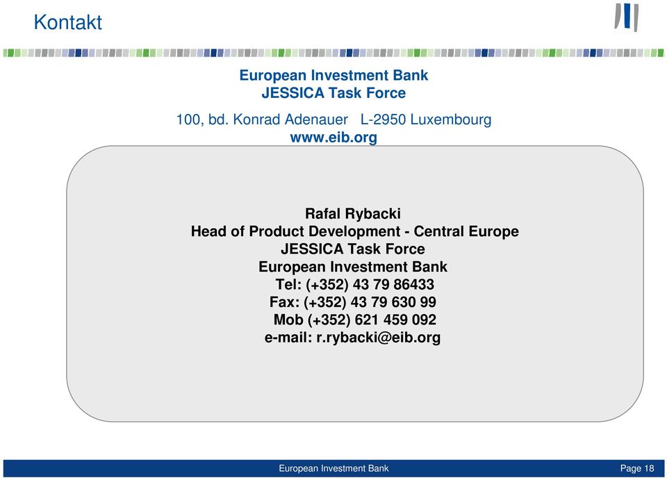 org Rafal Rybacki Head of Product Development - Central Europe JESSICA Task Force