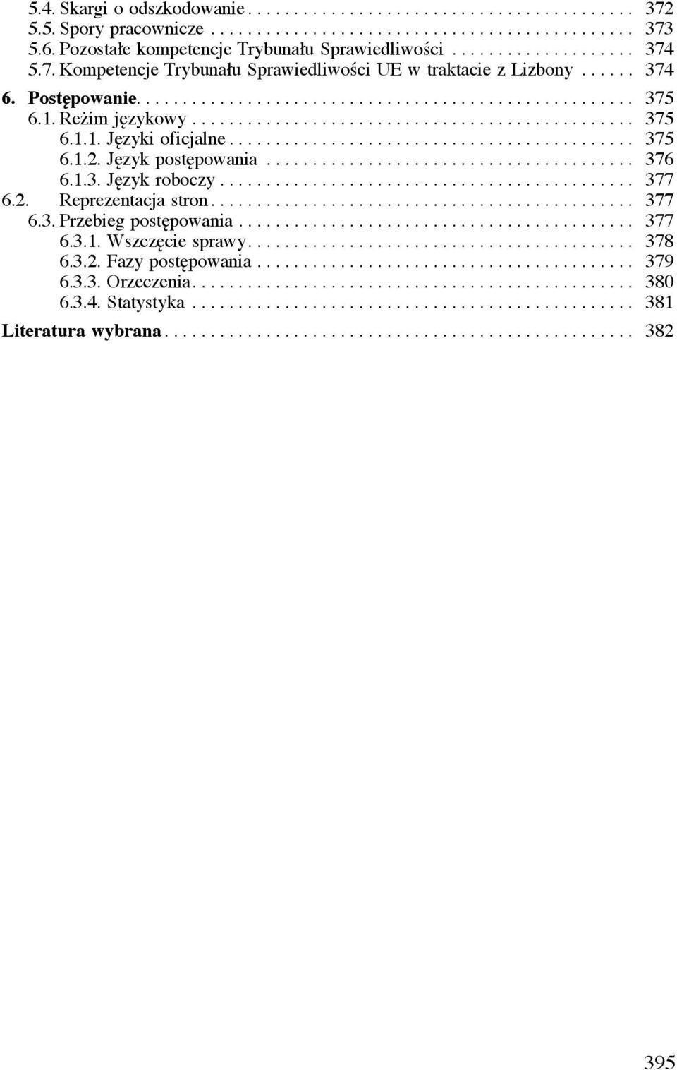 ............................................... 375 6.1.1. Języki oficjalne............................................ 375 6.1.2. Język postępowania........................................ 376 6.1.3. Język roboczy.