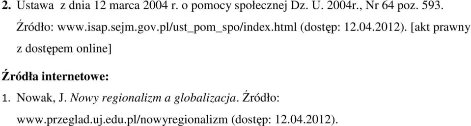 [akt prawny z dostępem online] Źródła internetowe: 1. Nowak, J.