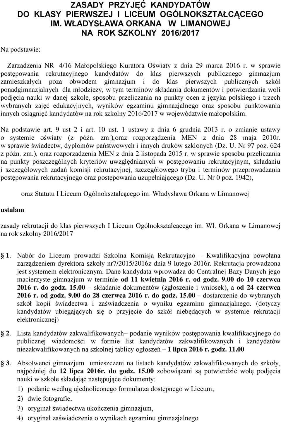 w sprawie postępowania rekrutacyjnego kandydatów do klas pierwszych publicznego gimnazjum zamieszkałych poza obwodem gimnazjum i do klas pierwszych publicznych szkół ponadgimnazjalnych dla młodzieży,