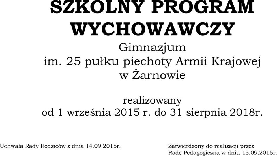 września 2015 r. do 31 sierpnia 2018r.