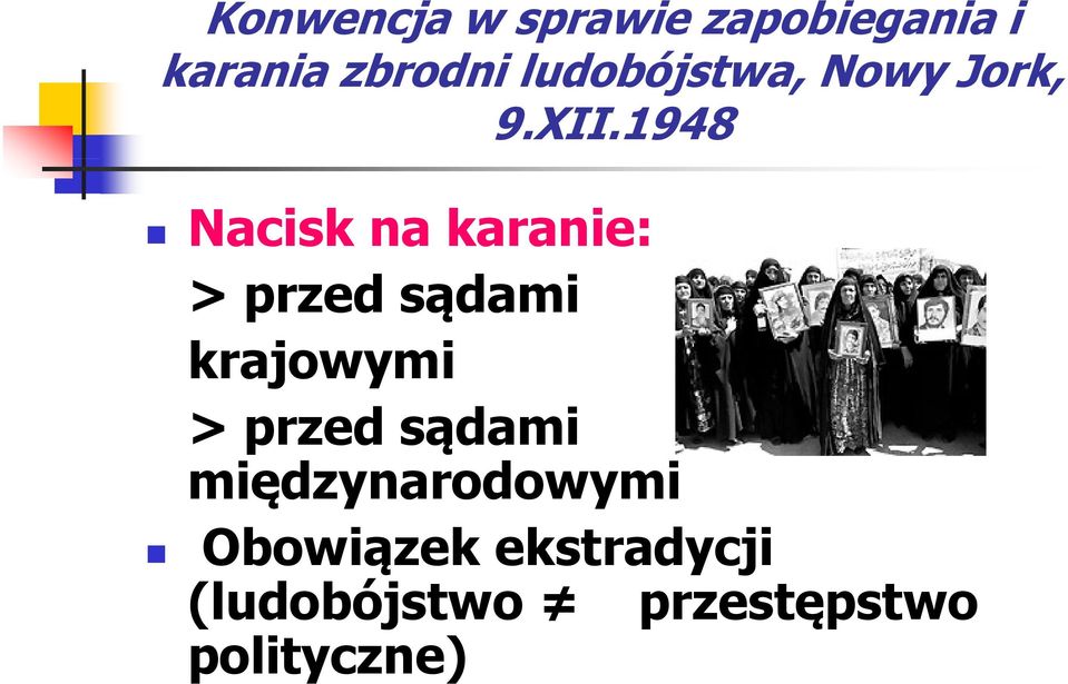 1948 Nacisk na karanie: > przed sądami krajowymi >