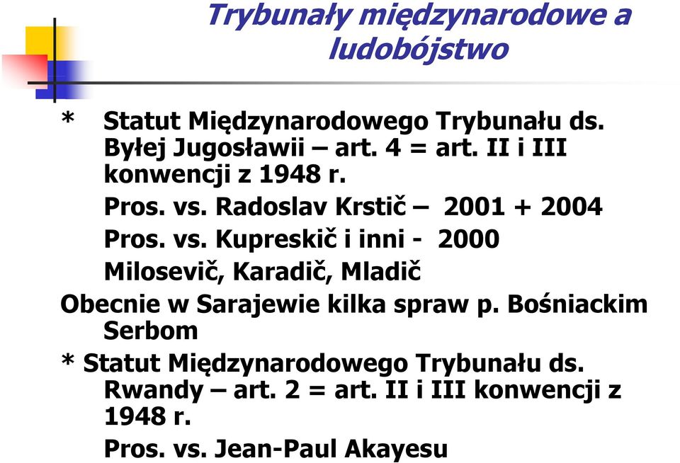 Radoslav Krstič 2001 + 2004 Pros. vs.
